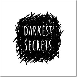 Darkest secrets Posters and Art